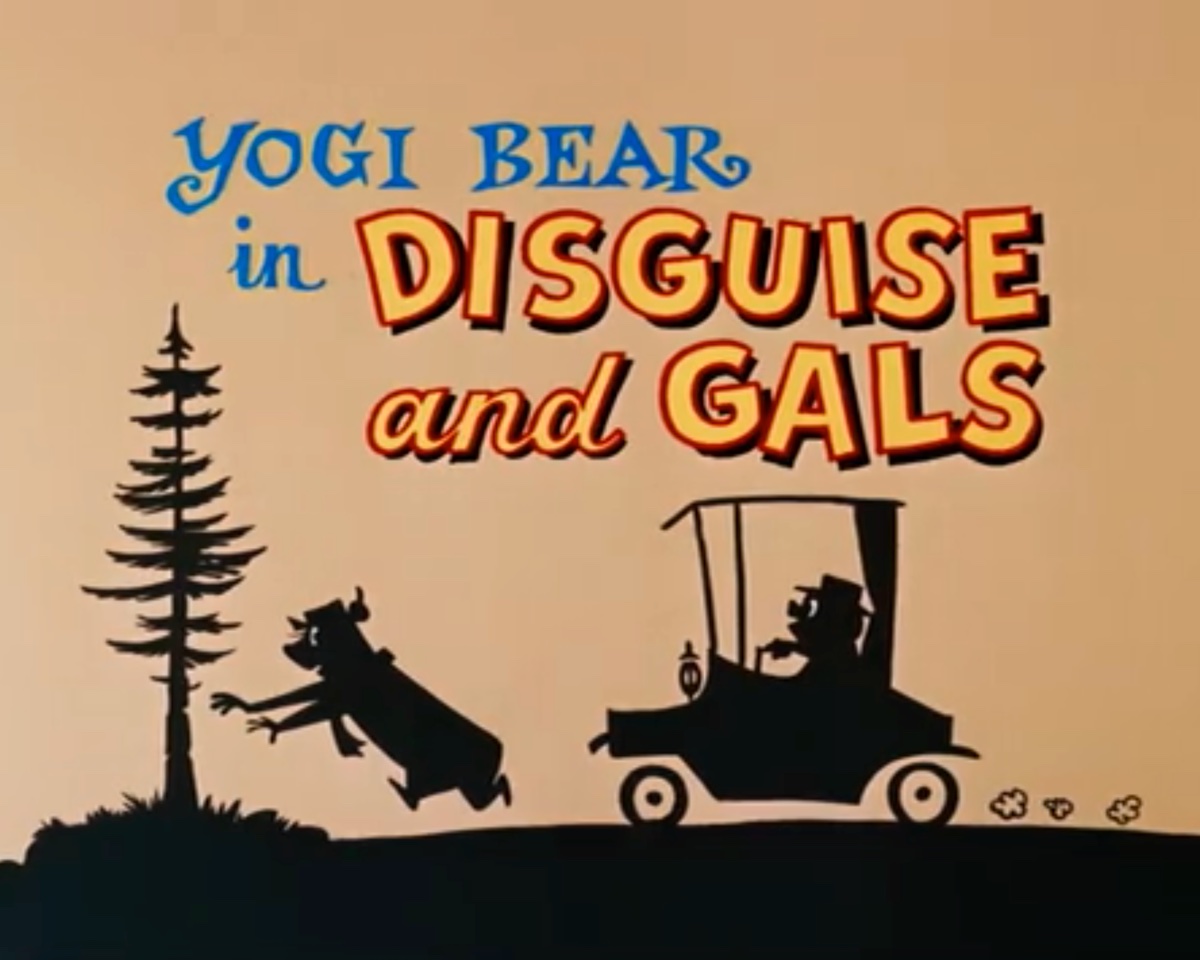 The Yogi Bear Show, “Disguise and Gals” episode
