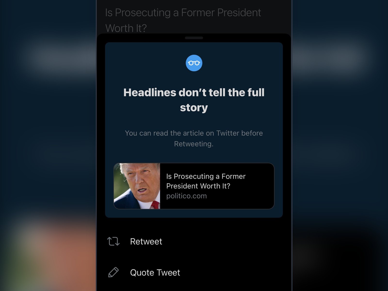 A prompt displays when a user attempts to retweet an article. The headline reads, “Headlines don’t tell the full story,” and the subheadline reads, “You can read the article on Twitter before Retweeting”. Available actions include an article card that can be clicked to read the article as well as buttons to “Retweet” & “Quote Tweet”