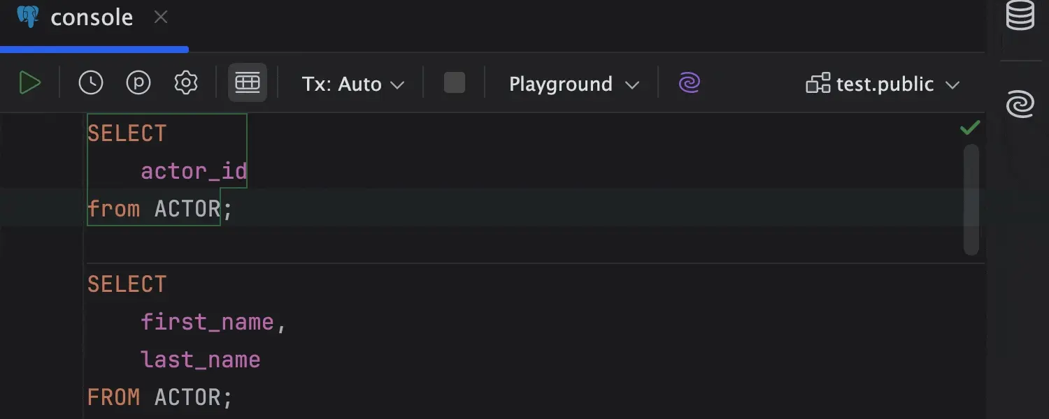 Execute statement by shortcuts ⌘↩ | Ctrl+Enter