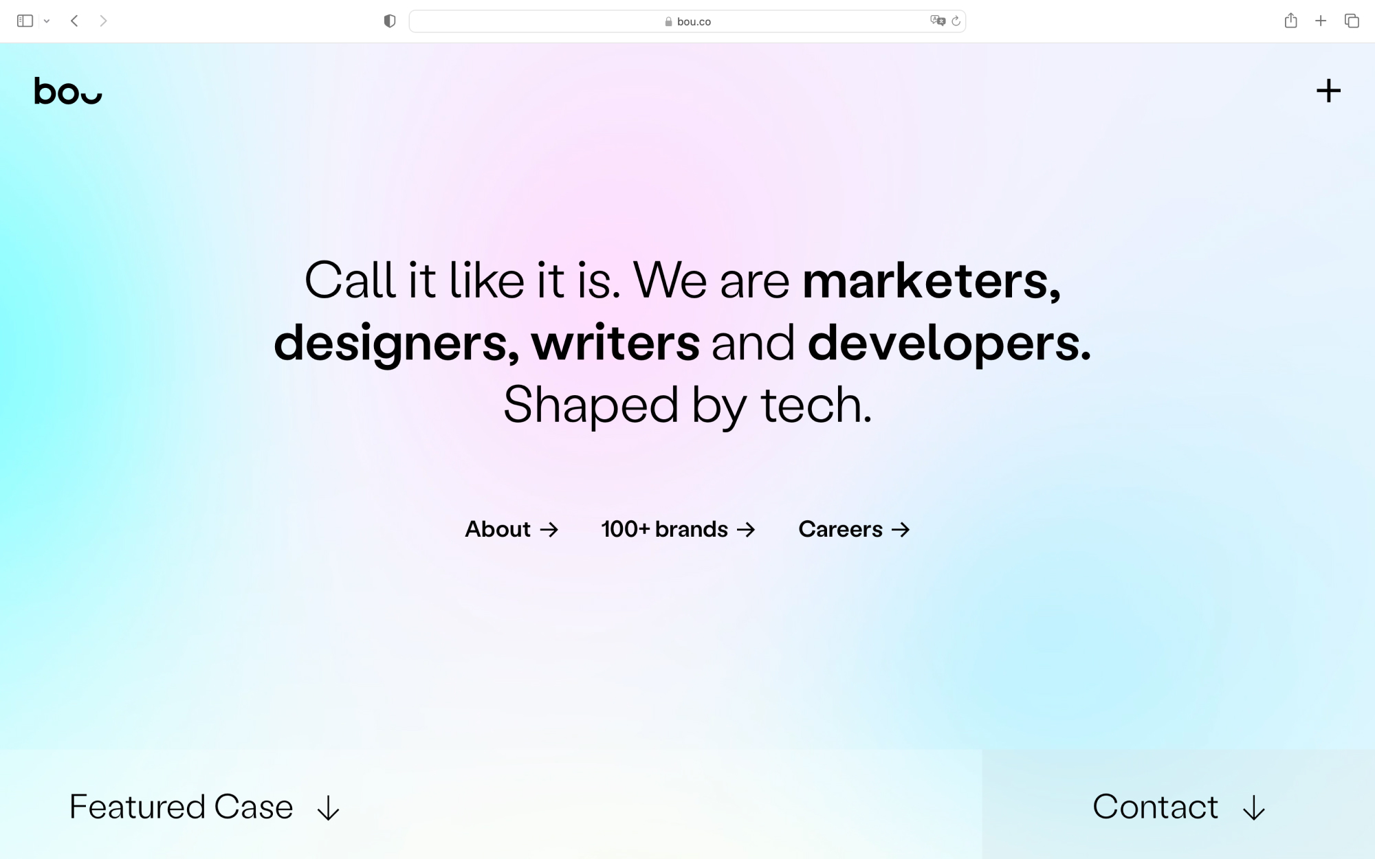 A screenshot of a webpage with text overlaid on a colorful gradient background. The text in black reads, “Call it like it is. We are marketers, designers, writers, and developers. Shaped by tech